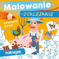 ZWIERZĘTA NA WSI MALOWANIE-DOKLEJANIE KOLOROWANKA + 16 NAKLEJEK