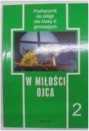 W miłości ojca. Podręcznik klasa 2 -