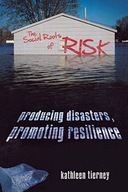 The Social Roots of Risk: Producing Disasters,