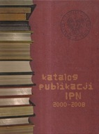 KATALOG PUBLIKACJI IPN 2000-2008