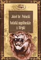 Notatki myśliwskie z Afryki - Józef Potocki R88