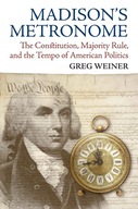 Madison s Metronome: The Constitution, Majority