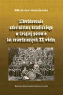 Likwidowanie szkolnictwa katolickiego w drugiej połowie lat czterdziestych