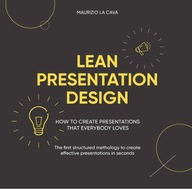 Lean Presentation Design: How to create presentations that KSIĄŻKA