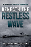 Beneath the Restless Wave: Memoirs of a Cold War