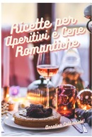 Ricette per Aperitivi e Cene Romantiche BOOK KSIĄŻKA Annalisa Coldechele