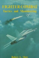 Fighter Combat: Tactics and Maneuvering Shaw
