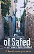 The Legend of Safed: Life and Fantasy in the City