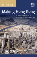 Making Hong Kong: A History of its Urban
