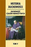 HISTORIA DUCHOWOŚCI. T.5 DUCHOWOŚĆ CZASÓW..