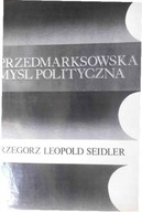 Przedmarksowska Myśl Polityczna - Seidler