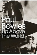 Up Above the World - Paul Bowles
