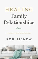 Healing Family Relationships - A Guide to Peace