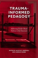 Trauma-Informed Pedagogy: Addressing Gender-Based