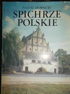 Spichirze polskie - J. Dumnicki