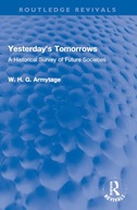 Yesterday's Tomorrows: A Historical Survey of Future Societies (Routledge