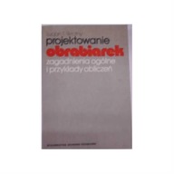 Projektowanie obrabiarek - Lucjan Tadeusz