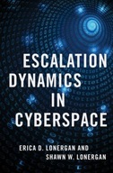 Escalation Dynamics in Cyberspace Lonergan Erica