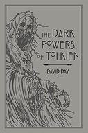 The Dark Powers of Tolkien: An illustrated