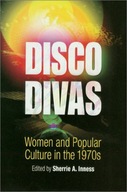 Disco Divas: Women and Popular Culture in the