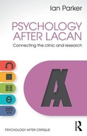 Psychology After Lacan: Connecting the clinic and
