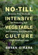 No-Till Intensive Vegetable Culture: