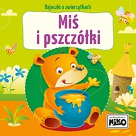 Miś i pszczółki. Bajeczki o zwierzątkach