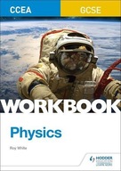 CCEA GCSE Physics Workbook White Roy