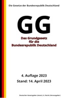 Das Grundgesetz für die Bundesrepublik Deutschland - GG, 4. Auflage 2023