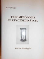 Fenomenologia faktycznego życia - Martin Heidegger
