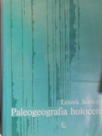 Paleogeografia holocenu - Leszek Starkel