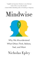 Mindwise: Why We Misunderstand What Others Think,