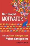 Be a Project Motivator: Unlock the Secrets of