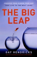 THE BIG LEAP: CONQUER YOUR HIDDEN FEAR AND TAKE LIFE TO THE NEXT LEVEL - Ga