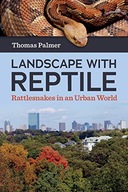 Landscape with Reptile: Rattlesnakes in an Urban