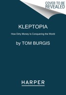 Kleptopia: How Dirty Money Is Conquering the