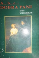 A..B..C. Dobra pani - Eliza Orzeszkowa