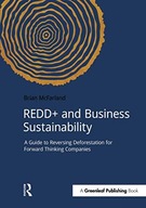 REDD+ and Business Sustainability: A Guide to