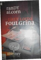 Listy Lorda Foulgrina. Tom 1 - R. Alcorn