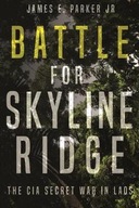 Battle for Skyline Ridge: The CIA Secret War in