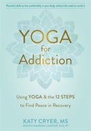 Yoga for Addiction: Using Yoga and the Twelve