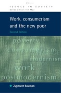 Work, Consumerism and the New Poor Bauman Zygmunt