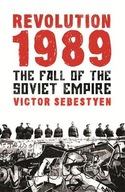 Revolution 1989: The Fall of the Soviet Empire Victor Sebestyen