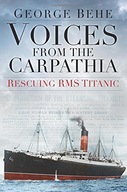Voices from the Carpathia: Rescuing RMS Titanic