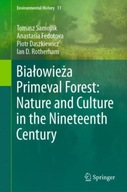 Bialowieza Primeval Forest: Nature and Culture in