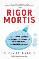 Rigor Mortis: How Sloppy Science Creates