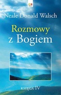 ROZMOWY Z BOGIEM. KSIĘGA 4, WALSCH NEALE DONALD
