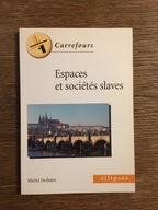 Deshaies Michel - Espaces et societes slaves