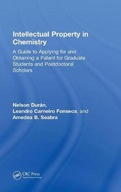 Intellectual Property in Chemistry: A Guide to