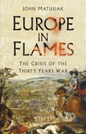 Europe in Flames: The Crisis of the Thirty Years